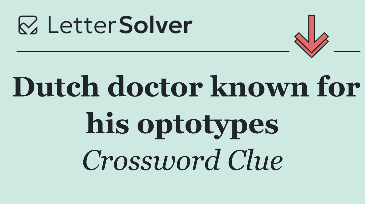 Dutch doctor known for his optotypes