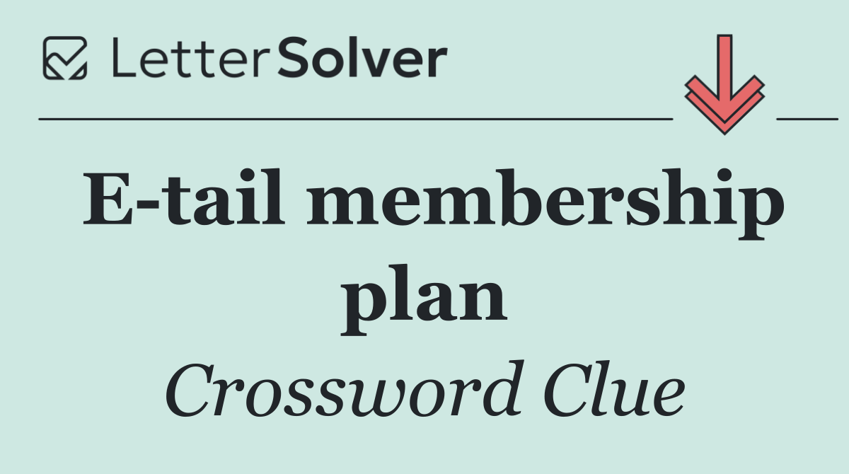 E tail membership plan