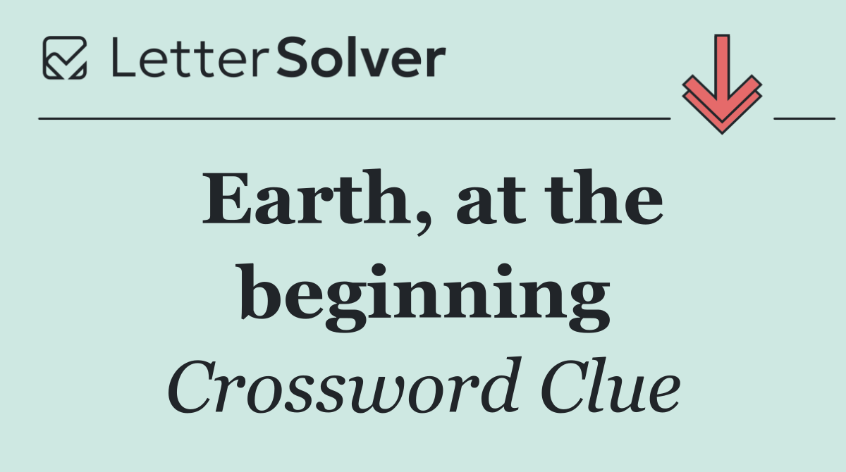 Earth, at the beginning