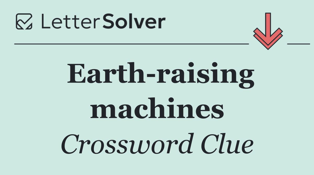 Earth raising machines