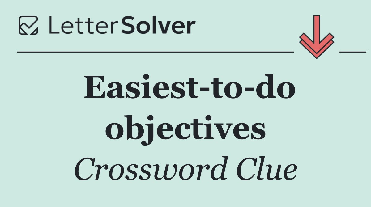 Easiest to do objectives