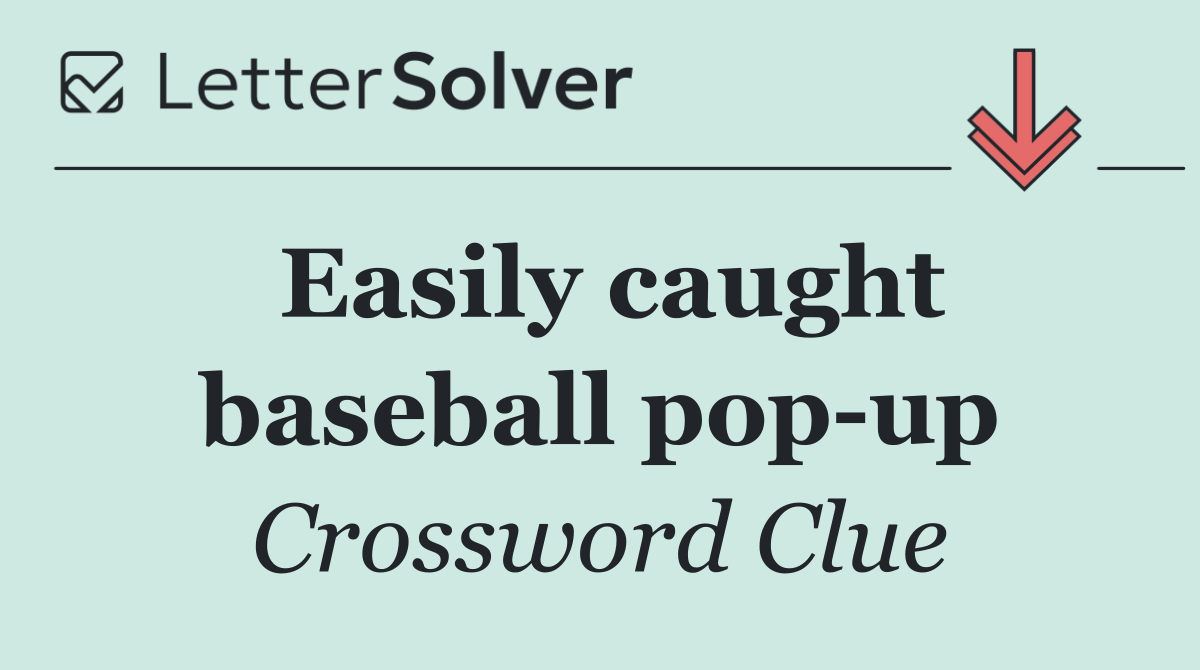 Easily caught baseball pop up