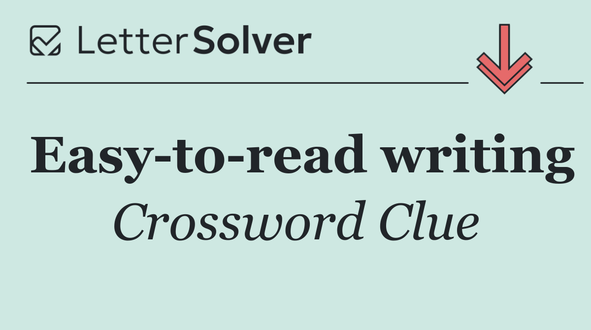 Easy to read writing