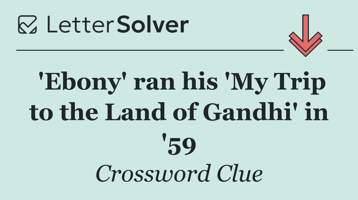 'Ebony' ran his 'My Trip to the Land of Gandhi' in '59