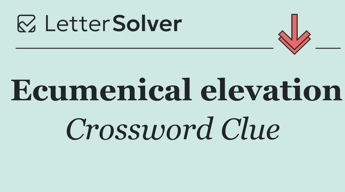 Ecumenical elevation
