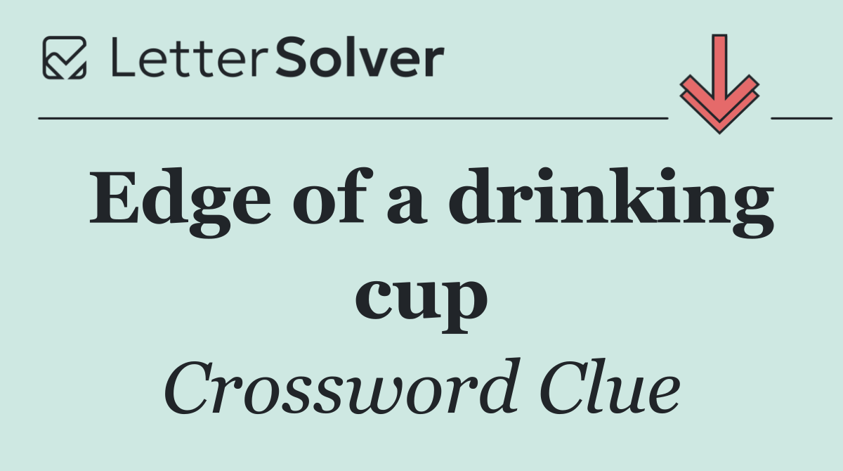 Edge of a drinking cup