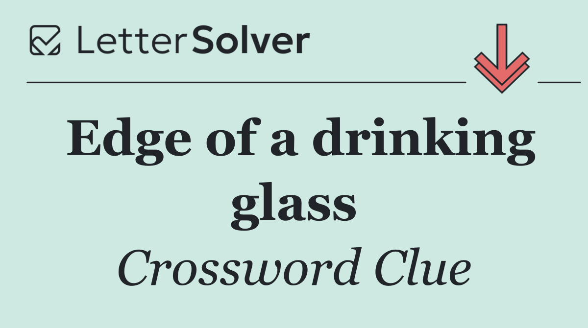 Edge of a drinking glass