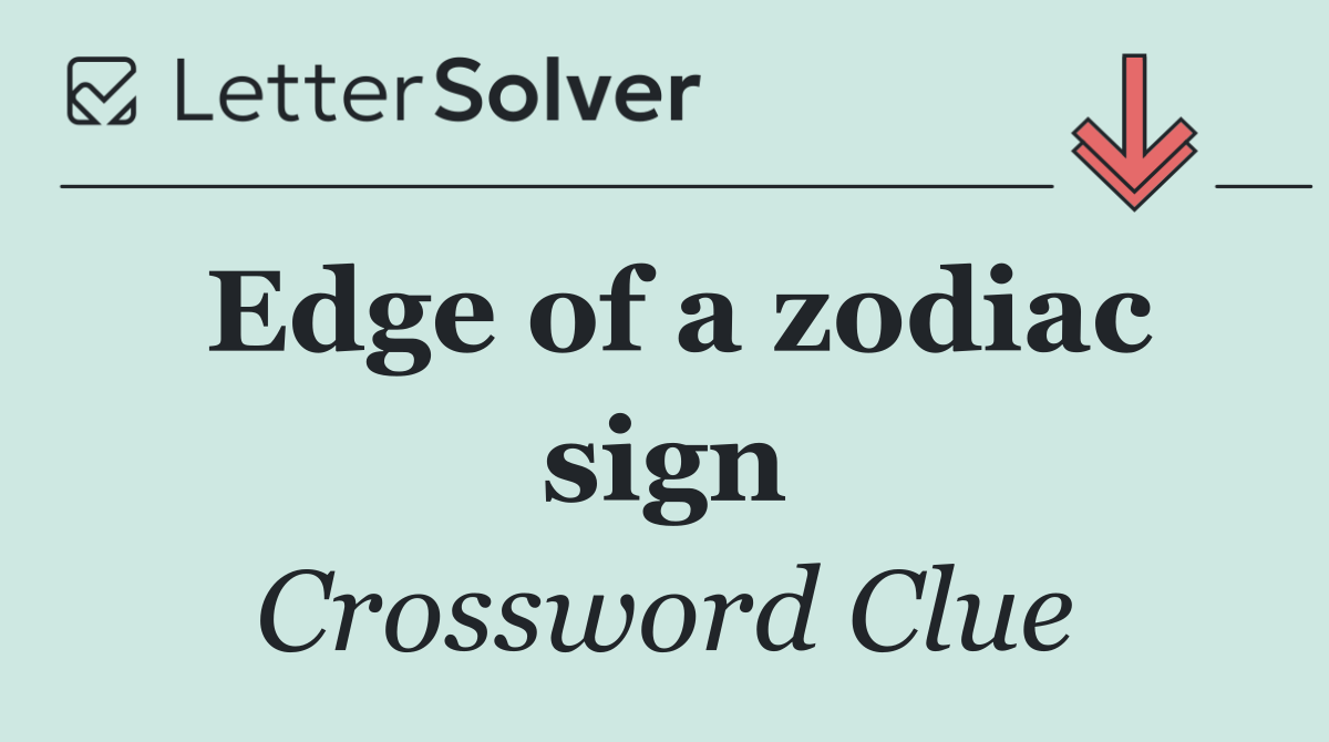 Edge of a zodiac sign