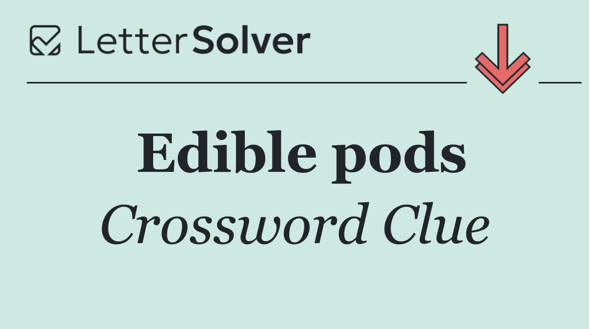 Edible pods