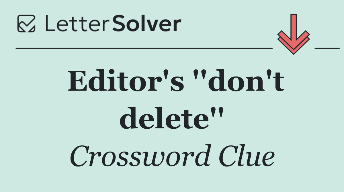 Editor's ''don't delete''