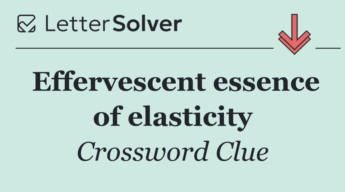 Effervescent essence of elasticity
