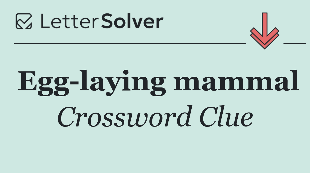 Egg laying mammal