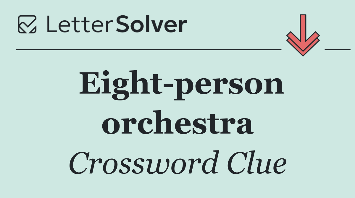 Eight person orchestra