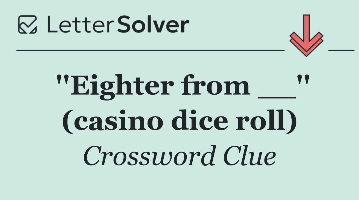 ''Eighter from __'' (casino dice roll)