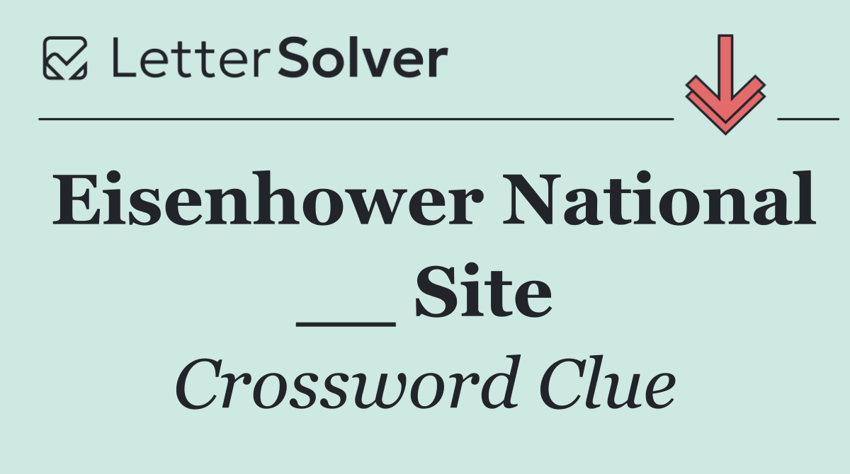 Eisenhower National __ Site
