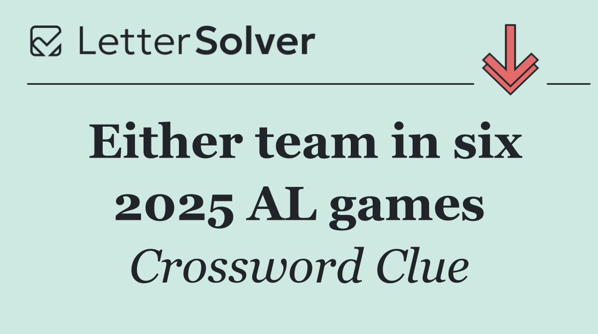 Either team in six 2025 AL games