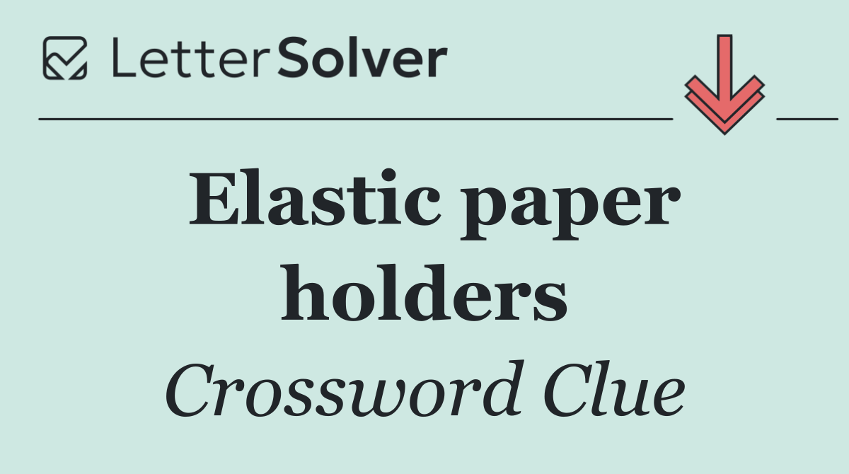 Elastic paper holders