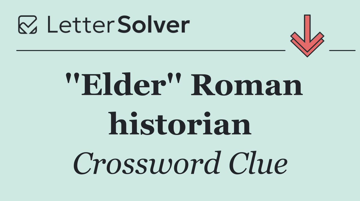 ''Elder'' Roman historian