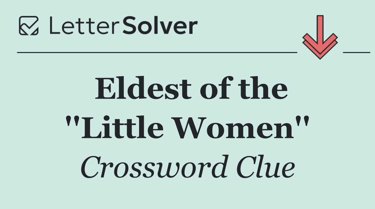 Eldest of the ''Little Women''