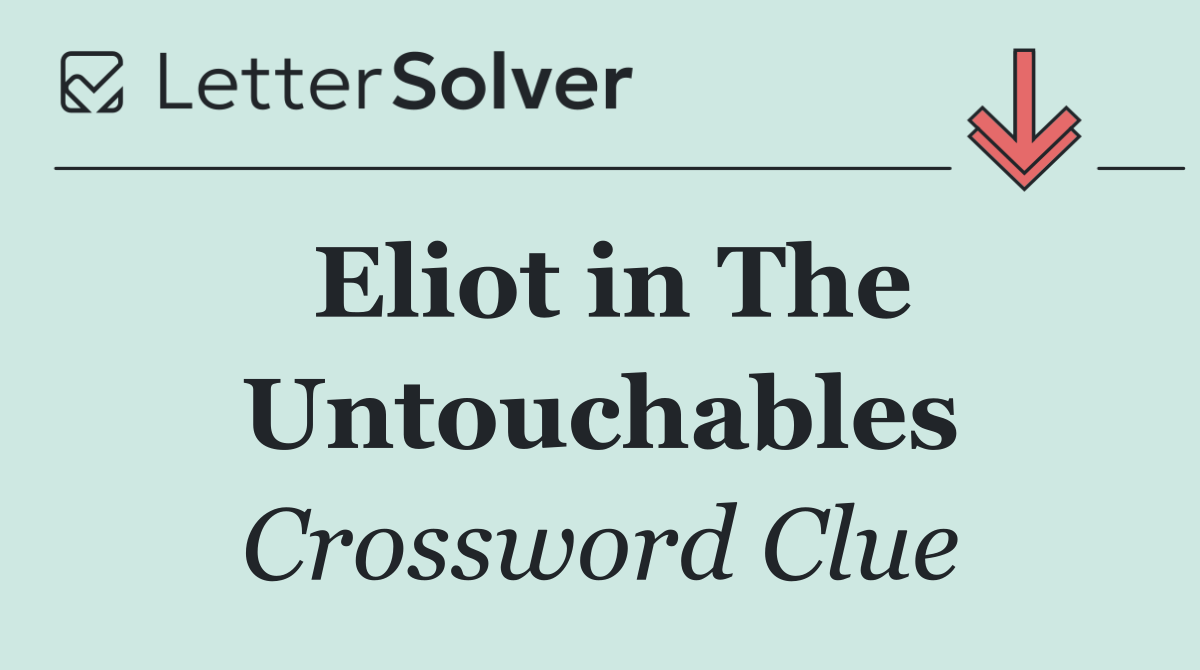 Eliot in The Untouchables