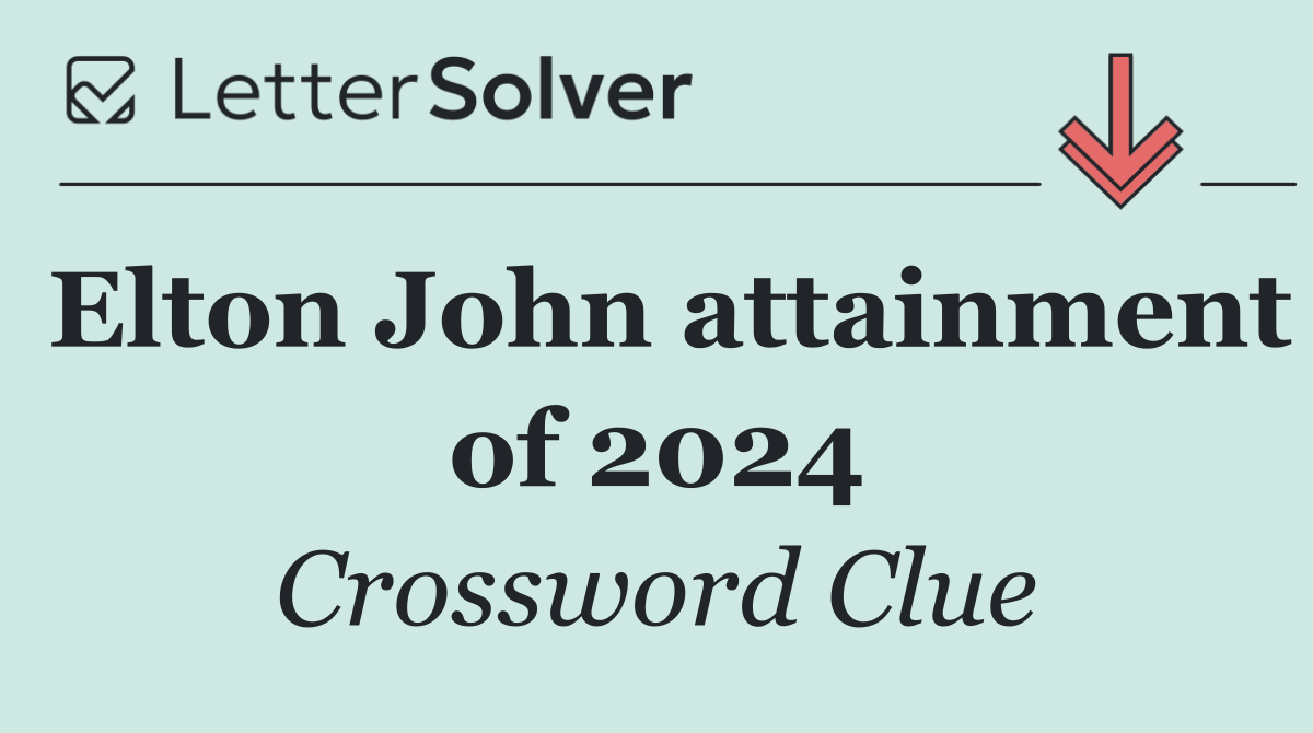 Elton John attainment of 2024