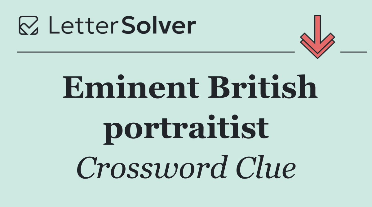 Eminent British portraitist