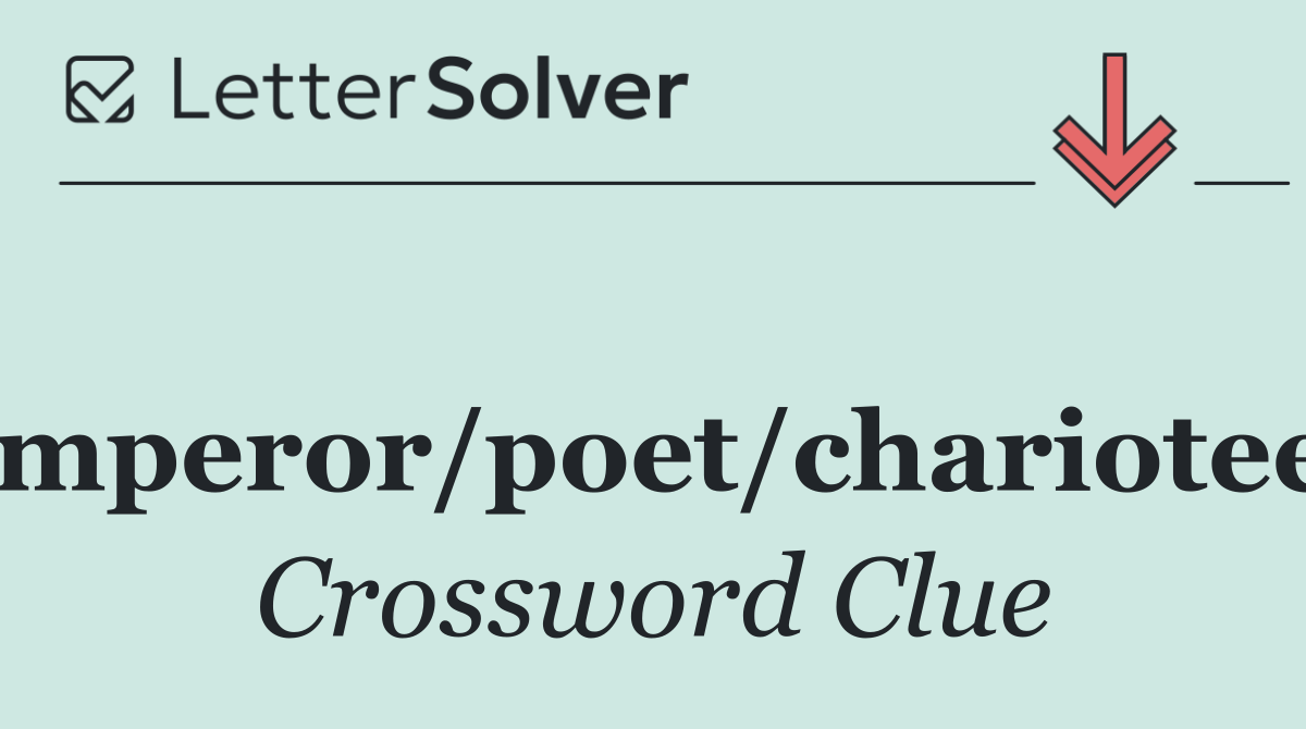 Emperor/poet/charioteer