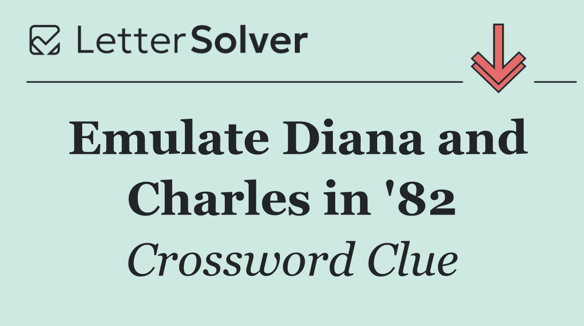 Emulate Diana and Charles in '82