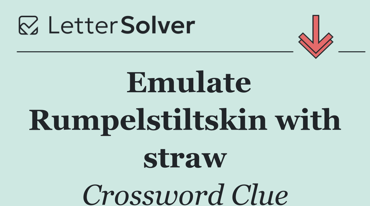 Emulate Rumpelstiltskin with straw