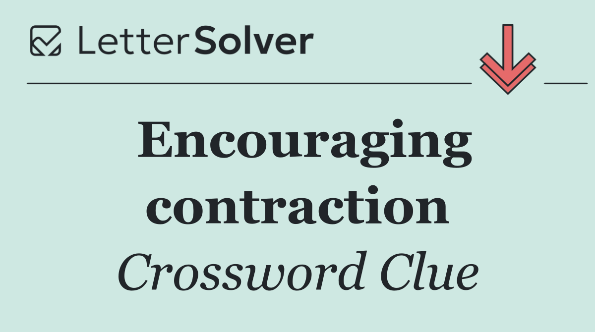 Encouraging contraction