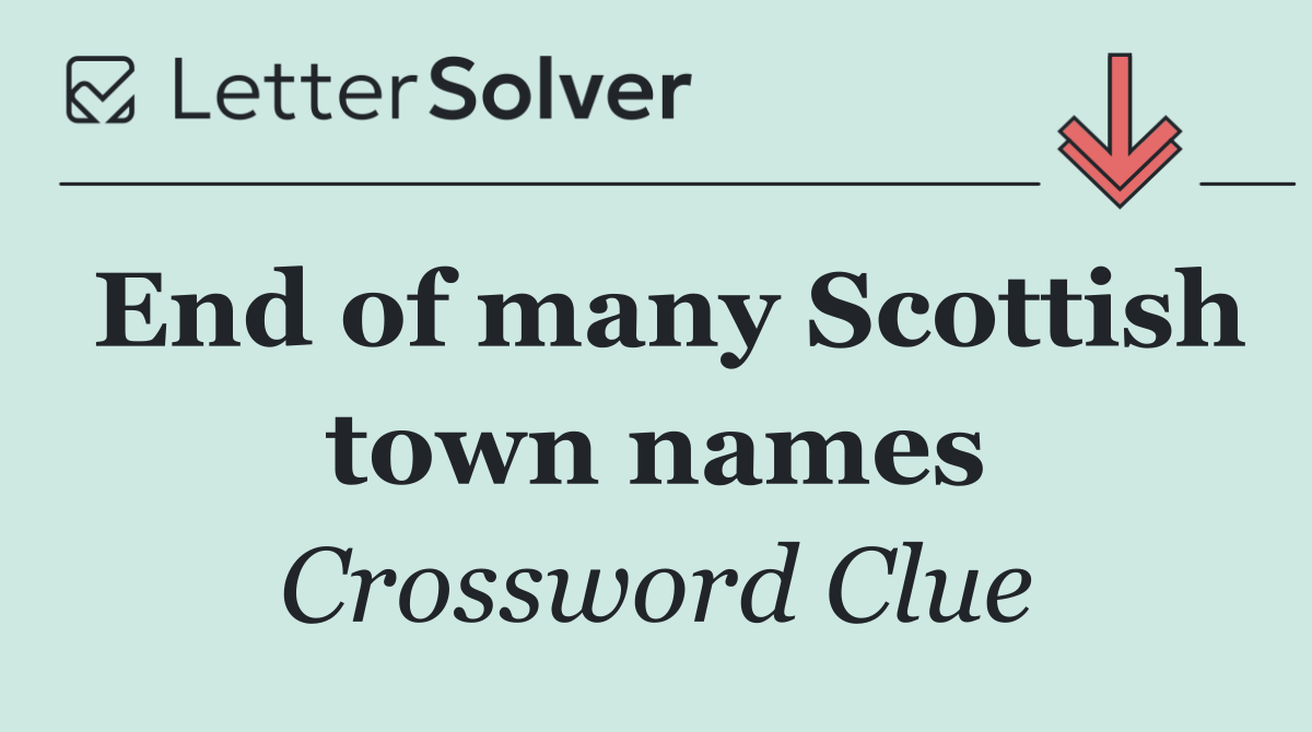End of many Scottish town names