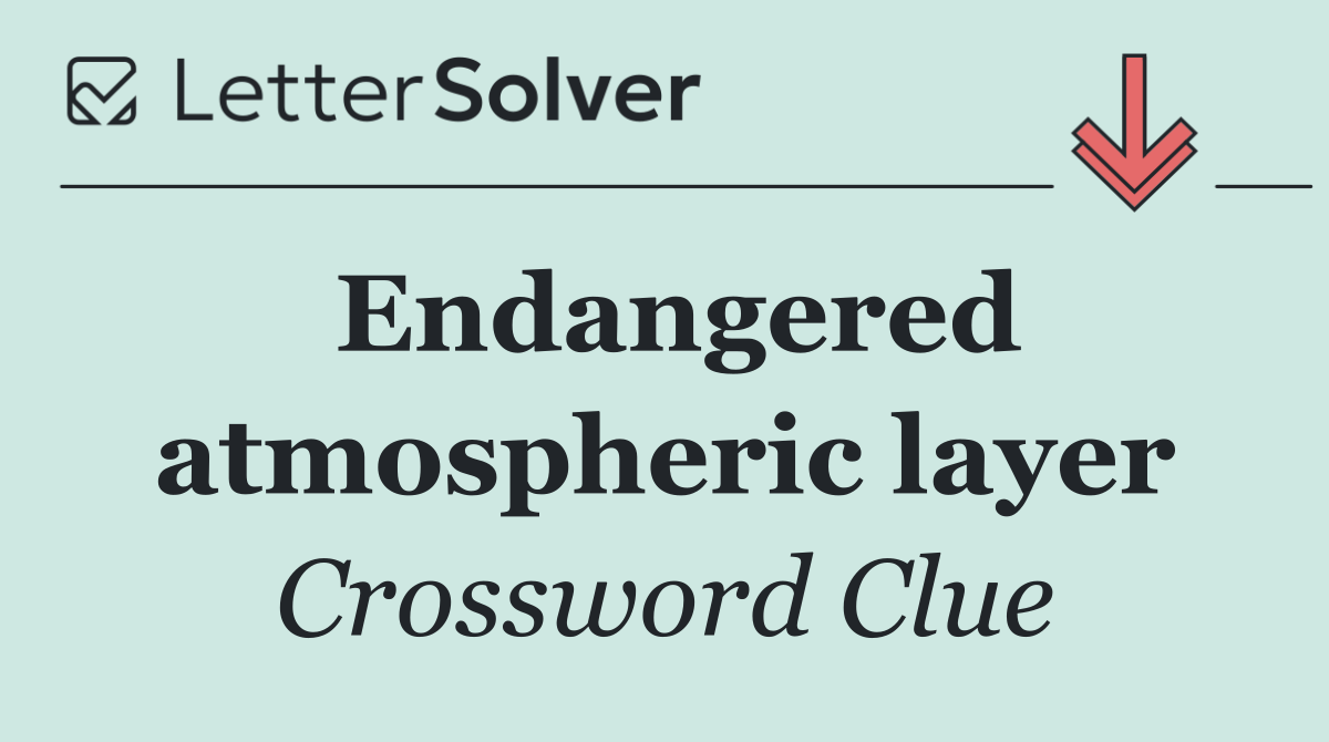 Endangered atmospheric layer