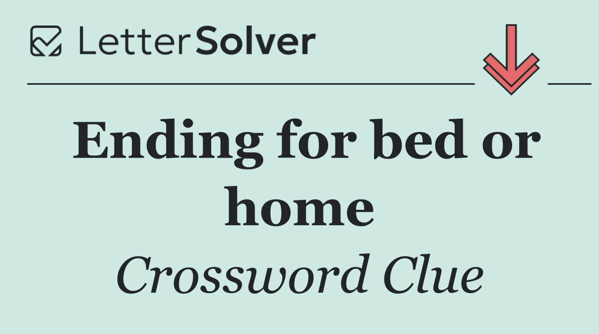 Ending for bed or home