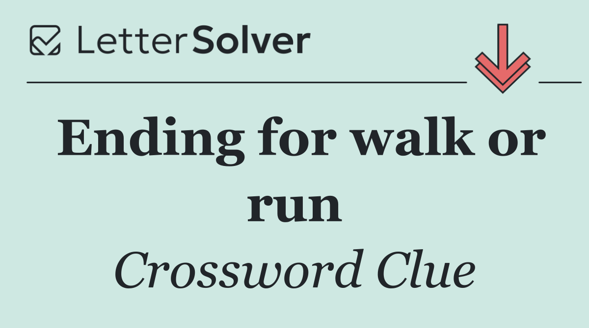 Ending for walk or run