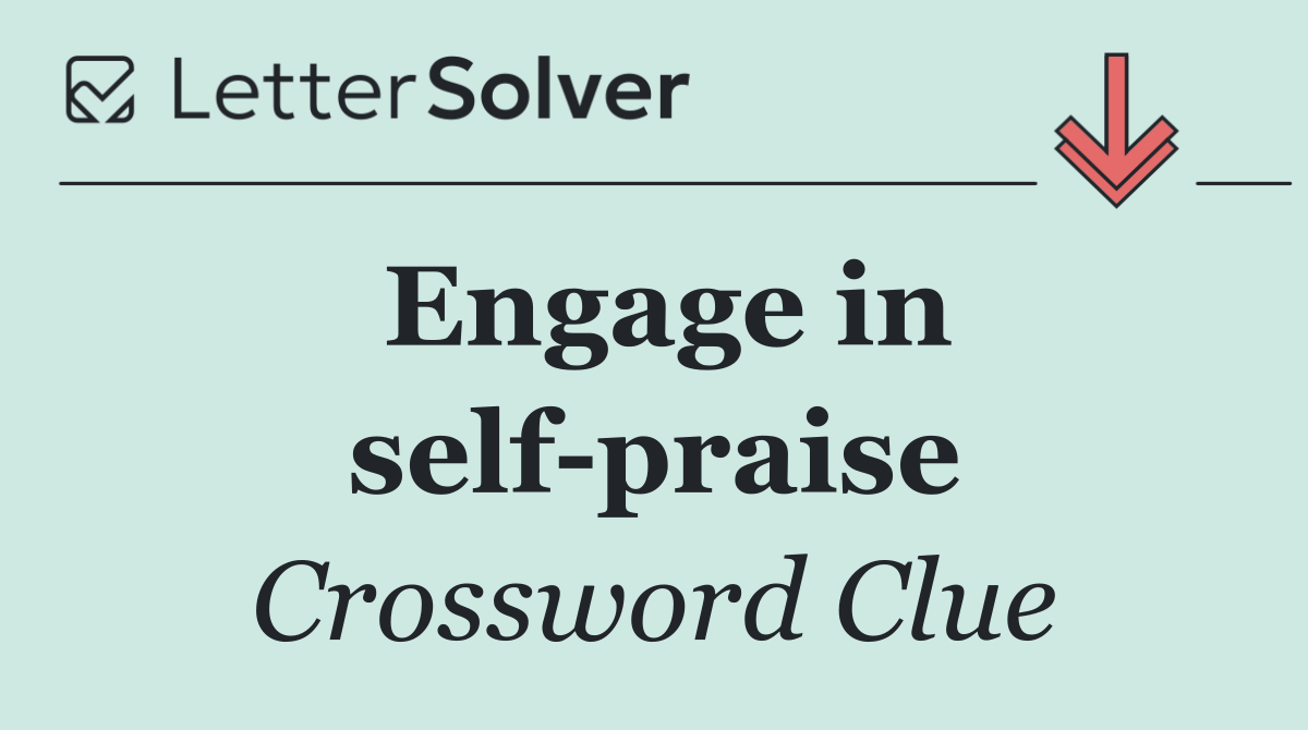 Engage in self praise