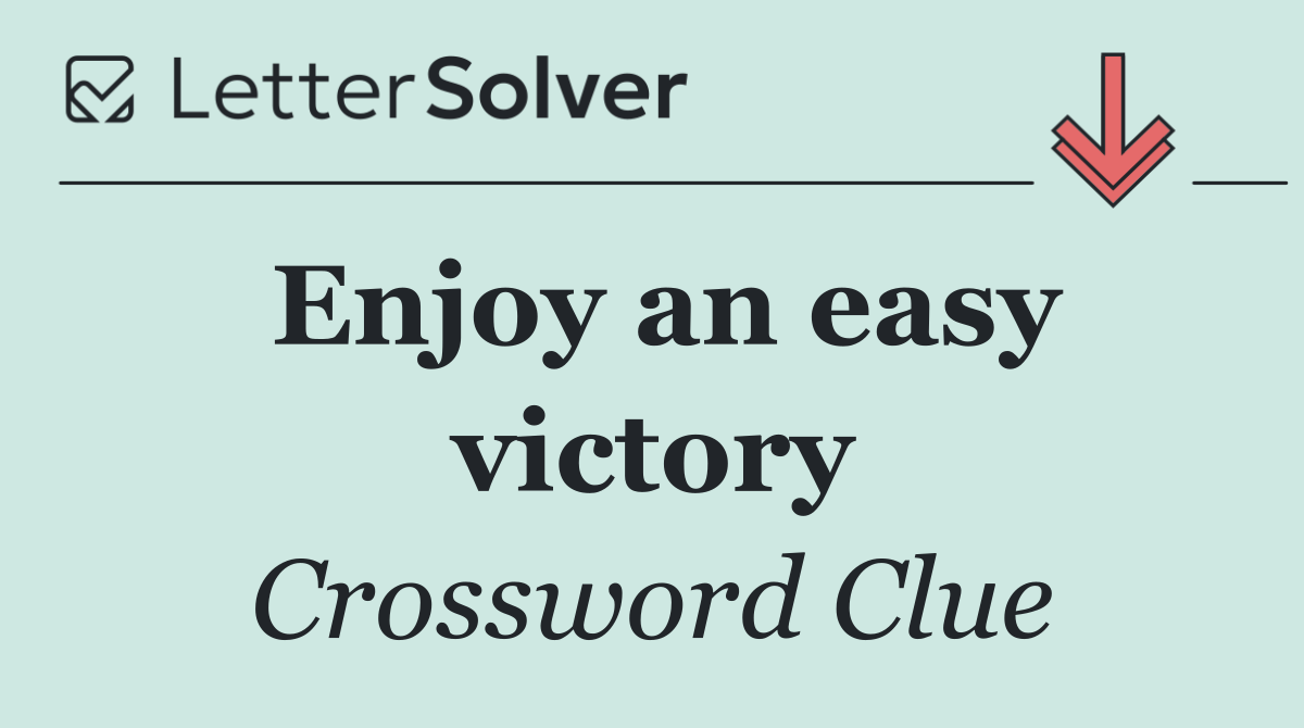 Enjoy an easy victory