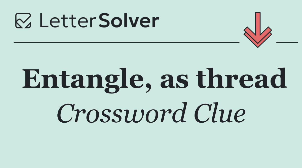 Entangle, as thread
