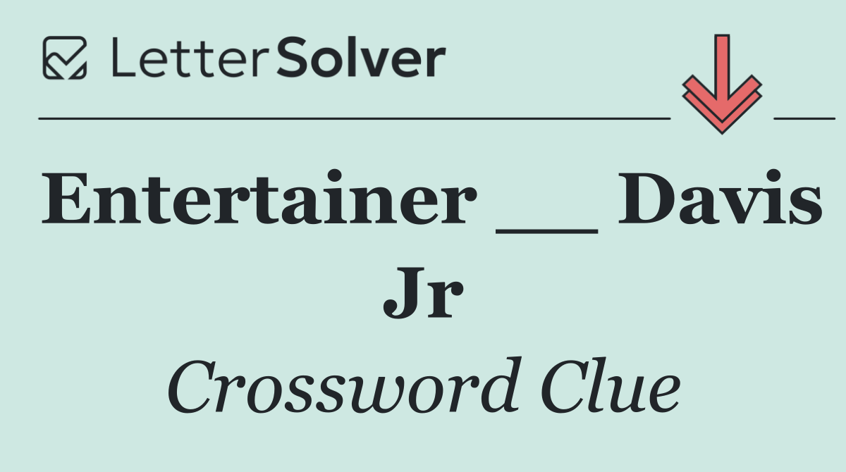 Entertainer __ Davis Jr