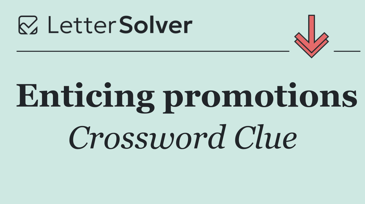 Enticing promotions
