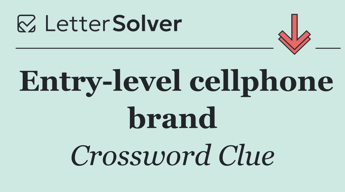 Entry level cellphone brand