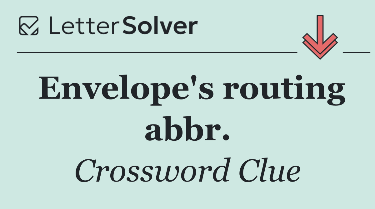 Envelope's routing abbr.