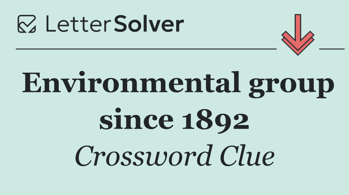 Environmental group since 1892