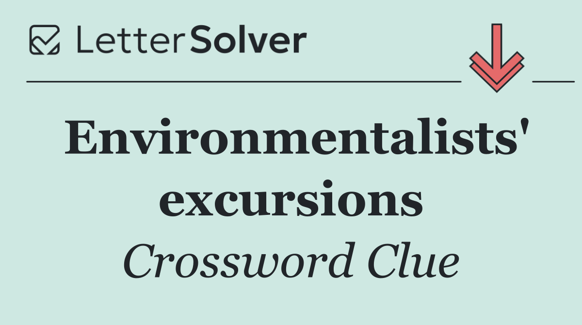 Environmentalists' excursions