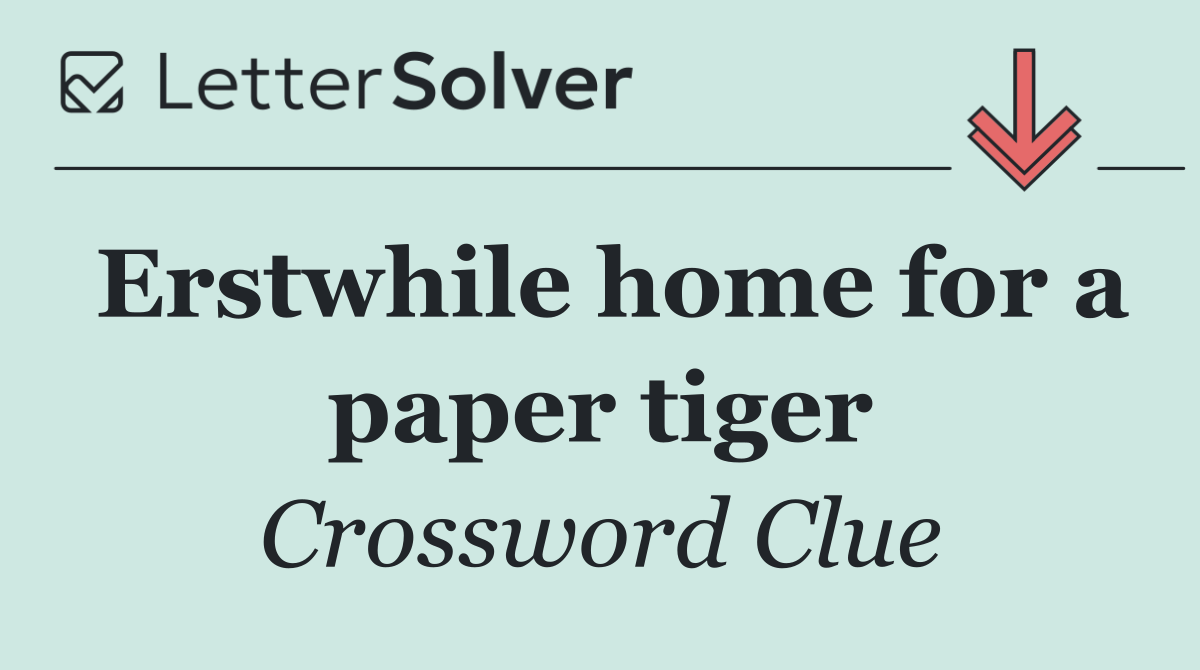 Erstwhile home for a paper tiger