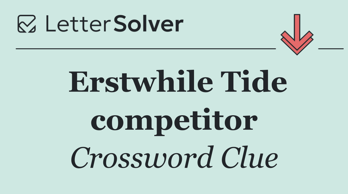 Erstwhile Tide competitor