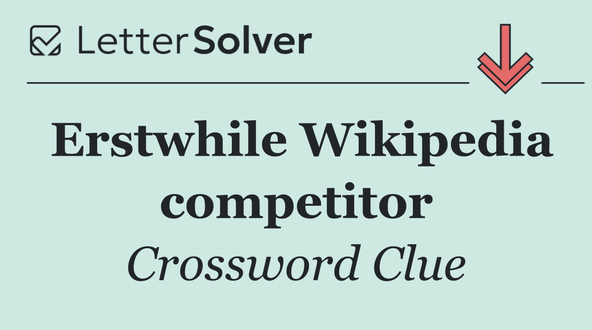 Erstwhile Wikipedia competitor