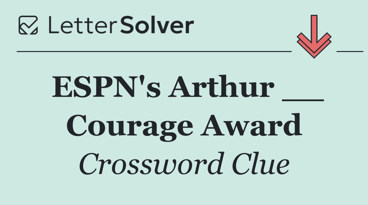 ESPN's Arthur __ Courage Award