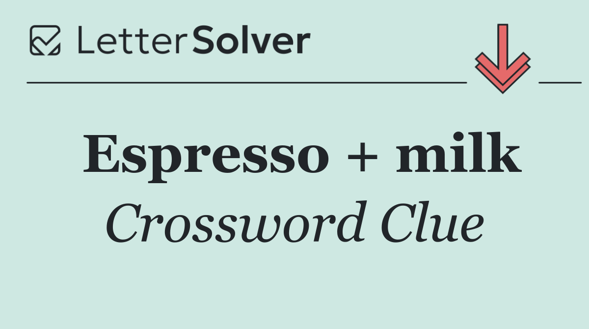 Espresso + milk