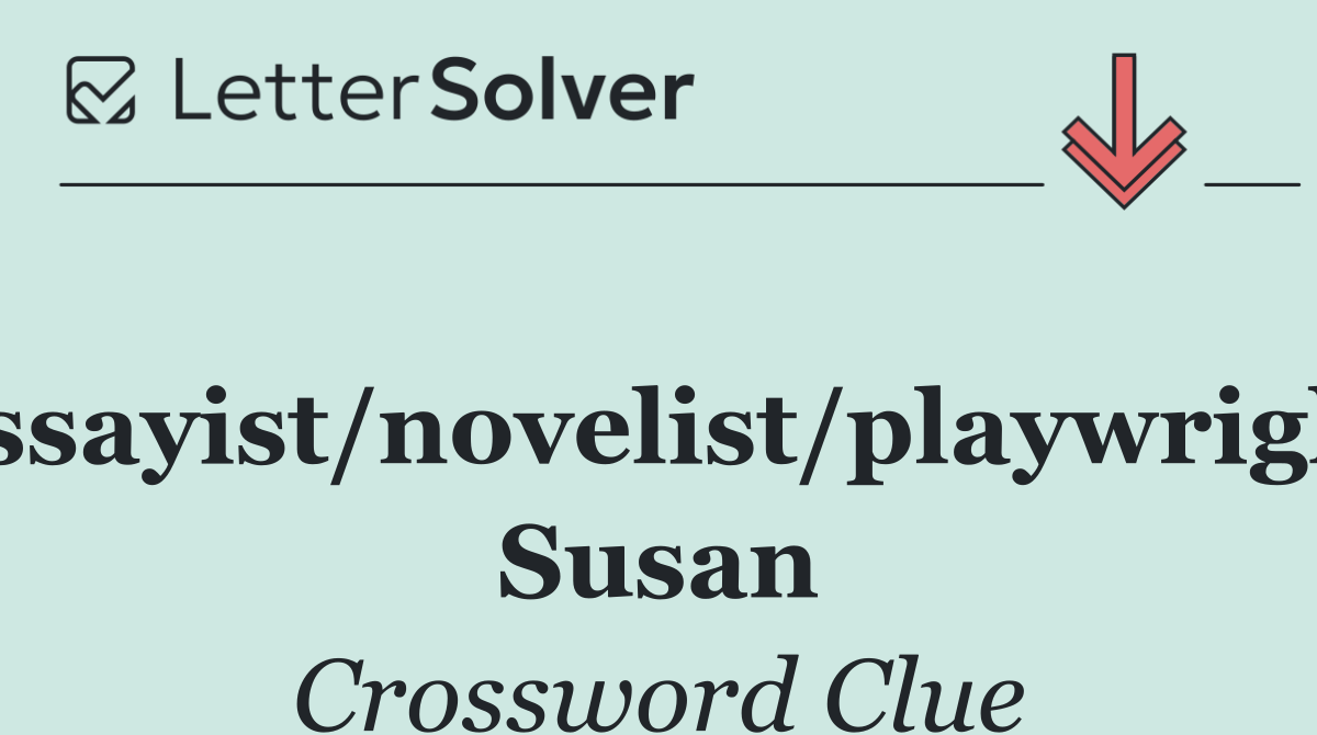 Essayist/novelist/playwright Susan