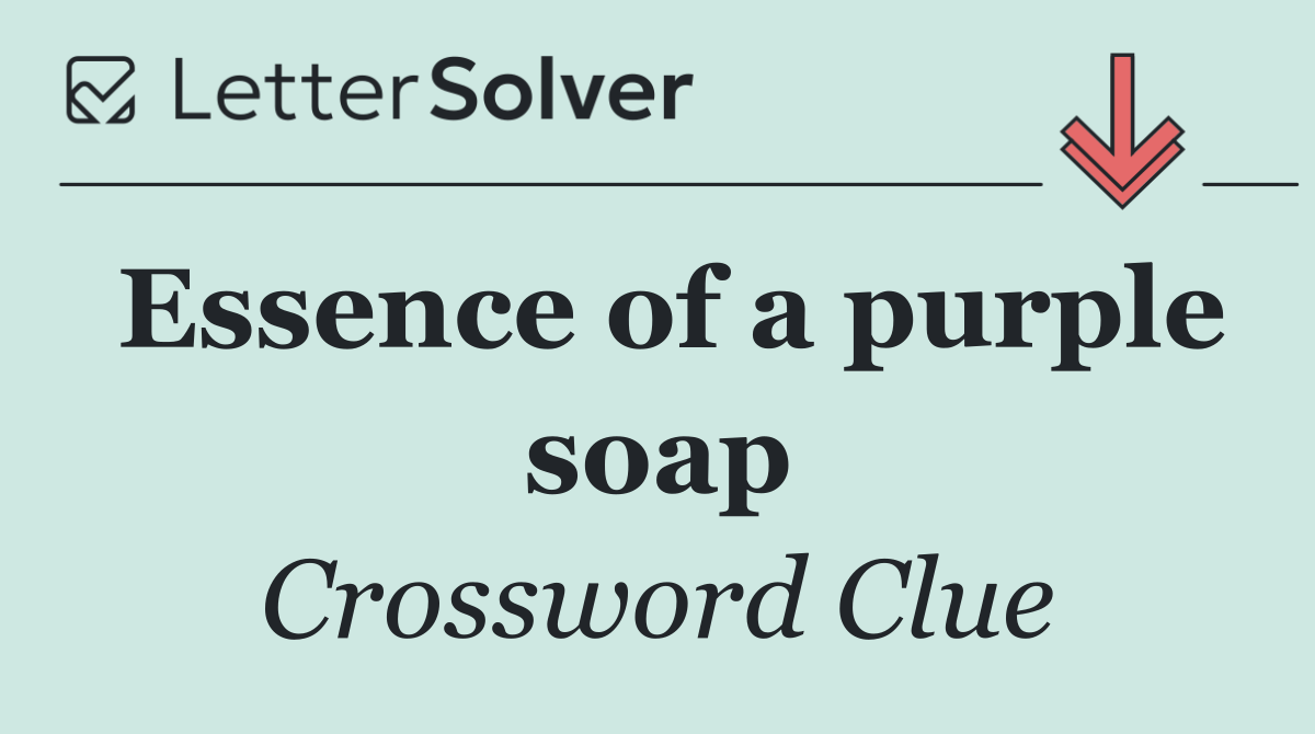 Essence of a purple soap